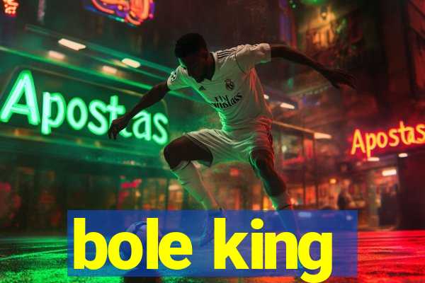 bole king